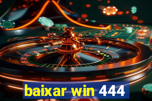 baixar win 444